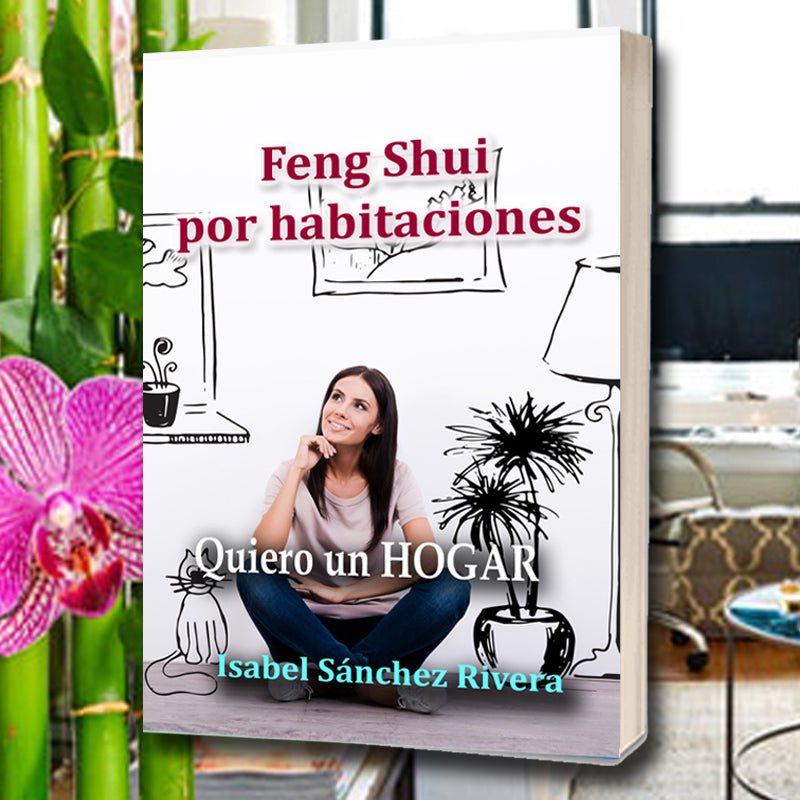 Feng Shui por Habitaciones. Quiero un Hogar en PDF. Ebook versión DIGITAL