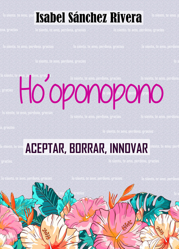 Ho'oponopono. "Aceptar, Borrar, Innovar" en PDF. Ebook versión DIGITAL