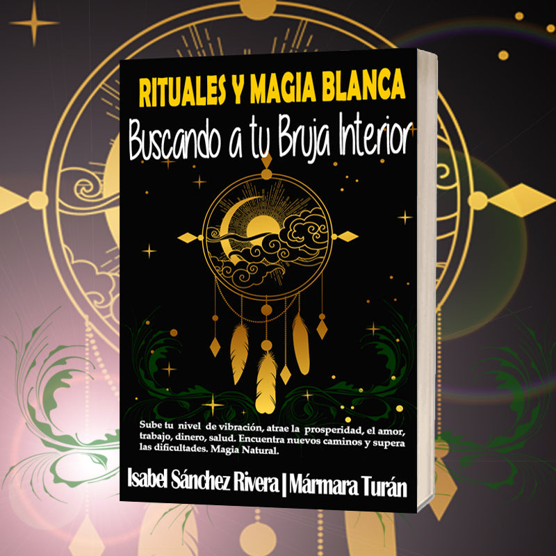 Rituales y Magia Blanca. Buscando a tu Bruja interior en PDF. Ebook versión DIGITAL