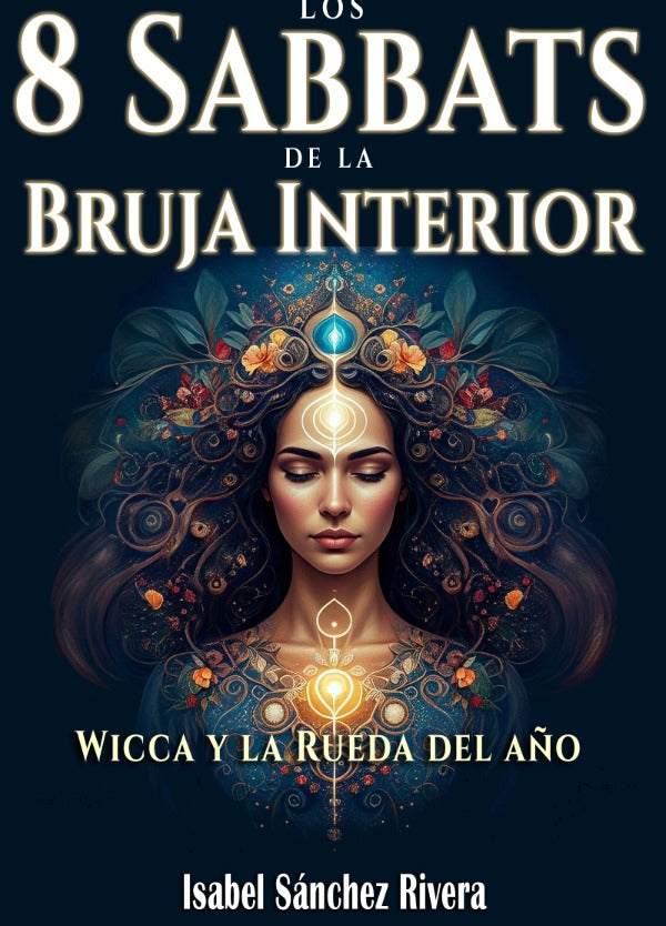 Los 8 Sabbats de la Bruja Interior. Wicca y la Rueda del año