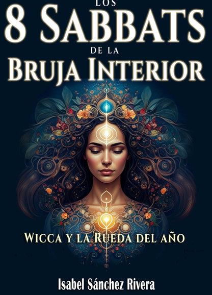 Los 8 Sabbats de la Bruja Interior. Wicca y la Rueda del año